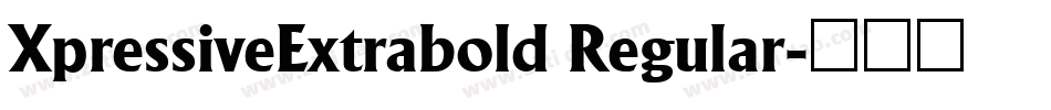 XpressiveExtrabold Regular字体转换